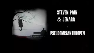 Steven Pain & Jenara  ►Pseudomisanthropen