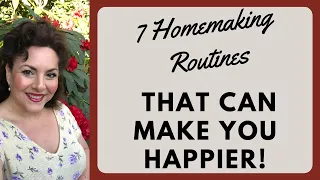 THESE HOMEMAKING ROUTINES CAN MAKE YOU HAPPIER