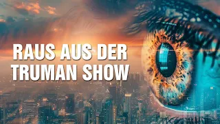 Raus aus der Truman Show: Wer oder was Dich für immer frei macht! - Andrea InEssenz