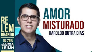 AMOR MISTURADO - RELEMBRANDO NO CANAL ESPIRITUALIDADE E VIDA