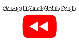Sausage ReGrind: Cookie Dough