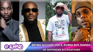 Brymo Slams Davido, 2Baba And Burna Boy, Alleges They Are Murderers