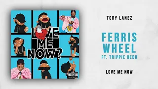 Tory Lanez Ferris Wheel Ft  Trippie Redd Love Me Now (HQ) AUDIO