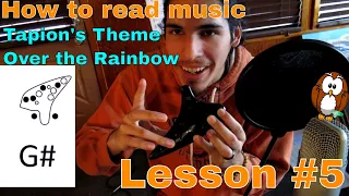 12 Hole Ocarina Lesson #5: How to read Music, Over the Rainbow, Tapion's Theme & Swallowtail Jig