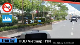 Trên tay HUD hiển thị thông tin trên kính lái Vietmap H1N - Cảnh báo giới hạn tốc độ, cấm vượt