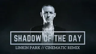 Linkin Park // Shadow of the Day // Cinematic Remix by Matt Ebenezer