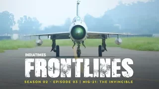MiG-21: The Invincible Multi-Role Aircraft | Indiatimes | Frontlines S02E04