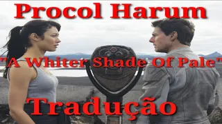 A Whiter Shade Of Pale - Legendada - Procol Harum - Tradução