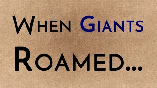 When Giants Roamed... (w/Crowfood's Daughter)