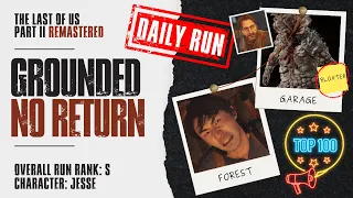 THE LAST OF US PART II: REMASTERED - (GROUNDED) NO RETURN | TOP 100 | DAILY RUN: 4/4/24 | JESSE