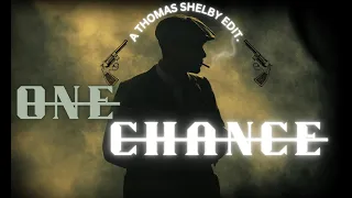 Thomas Shellby ( 2K ) | One Chance [ EDIT ]