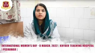 International Women's Day - 8 March, 2022 | Khyber Teaching Hospital | Peshawar |