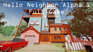 Hello Neighbor Alpha 1 - Full Game (No Commentary)