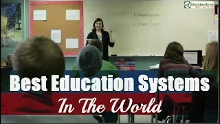 Top 10 Countries with Best Education Systems in the World