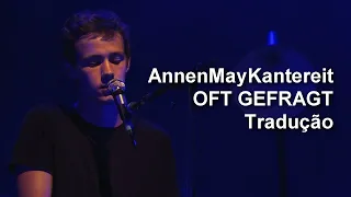 AnnenMayKantereit - Oft Gefragt (Tradução em Português)