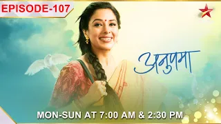 Anupama | अनुपमा | Episode 107 | Hospital se Bapuji laute ghar!