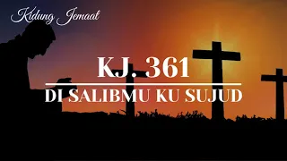 KJ. 361 DI SALIBMU KU SUJUD