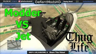 GTA 5 Modder V.S Jet! #ThugLife