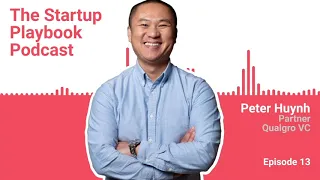The challenges and opportunities in Asia - Peter Huynh (Qualgro VC) | Startup Playbook Ep013