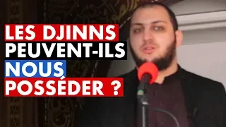 LES DJINNS PEUVENT-ILS NOUS POSSÉDER ?