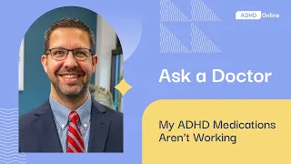 Ask Dr Duthler | My ADHD Medications Aren't Working