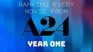 Ranking Every Movie From A24: YEAR ONE
