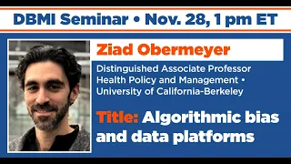 DEI Special Seminar: Algorithmic bias and data platforms (Ziad Obermeyer)