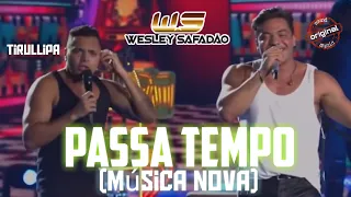 Live Wesley safadão e Tirullipa - Passa Tempo | Música Nova (Lançamento 2021)
