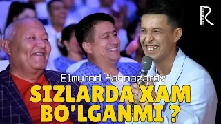 Elmurod Haqnazarov - Sizlarda xam bo'lganmi ? | Элмурод Хакназаров - Сизларда хам булганми ?