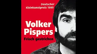 Volker Pispers  "Frisch gestrichen" (1995) immer noch aktuell?  (Audio)