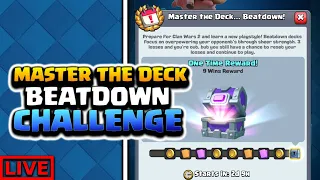 BEST DECK FOR MASTER THE DECK....BEATDOWN CHALLENGE!! - PLAYING LIVE- CLASH ROYALE #13