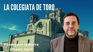 La colegiata de Toro (Zamora)