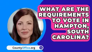 What Are The Requirements To Vote In Hampton, South Carolina? - CountyOffice.org