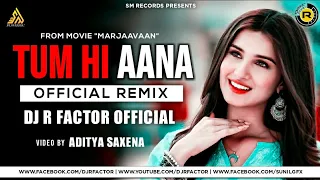 Tum Hi Aana (Flute Mashup) | Marjaavaan | DJ R Factor Official | Jubin Nautiyal | SM Records