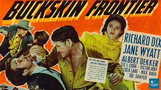 Buckskin Frontier (1943) | Western Film | Richard Dix, Jane Wyatt, Albert Dekker