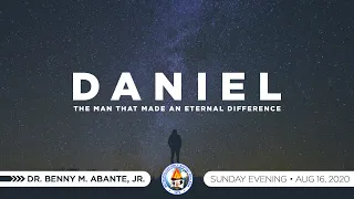 Daniel, The Man That Made An Eternal Difference - Dr. Benny M. Abante, Jr.