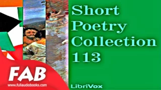 Short Poetry Collection 113 Full Audiobook by Poetry Audiobook