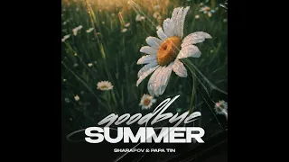 Sharapov & Papa Tin - Goodbye Summer Mix
