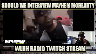 Should We Interview Mayhem Morearty | We Love Hip Hop Twitch