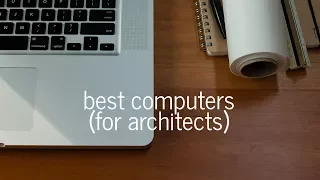 How to Choose a Computer for Architecture