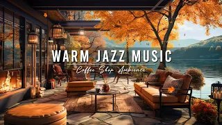 Warm Jazz Music for Relaxing, Work 🍂 Cozy Fall Coffee Shop Ambience ~ Smooth Jazz Instrumental Music