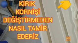 kırık kornişi değiştirmeden tamir et!/Kırılmış korniş tamiri/Broken cornic repair.