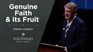 Steven Lawson | Genuine Faith and its Fruit | Truth In Love 2021 | Session 7