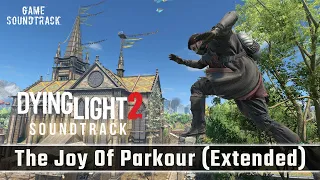 Dying Light 2 (2022) - The Joy Of Parkour (Extended Game Version) - Unreleased OST. Game Soundtrack.