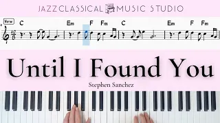 Until I Found You - Stephen Sanchez | Piano Tutorial (EASY) | WITH Music Sheet | JCMS