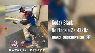 [432Hz] Kodak Black - No Flockin 2 (Bodak Orange)