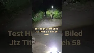 Test High Beam Biled Jtz Titan 2.5 inch 58 watt