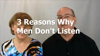 Communication Tips For Women: 3 Reasons Why Men Don't Listen and How To Get Men To Listen