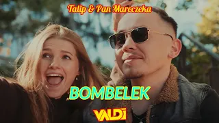 TALIP X PAN MARECZEK - BOMBELEK (Valdi Remix)