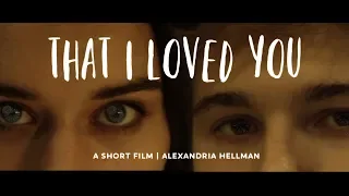 That I Loved You | A Short Film About Love